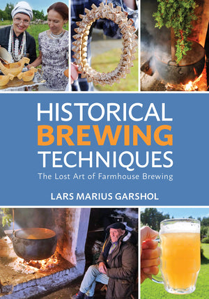 Historical Brewing Techniques: The Lost Art of Farmhouse Brewing,Used