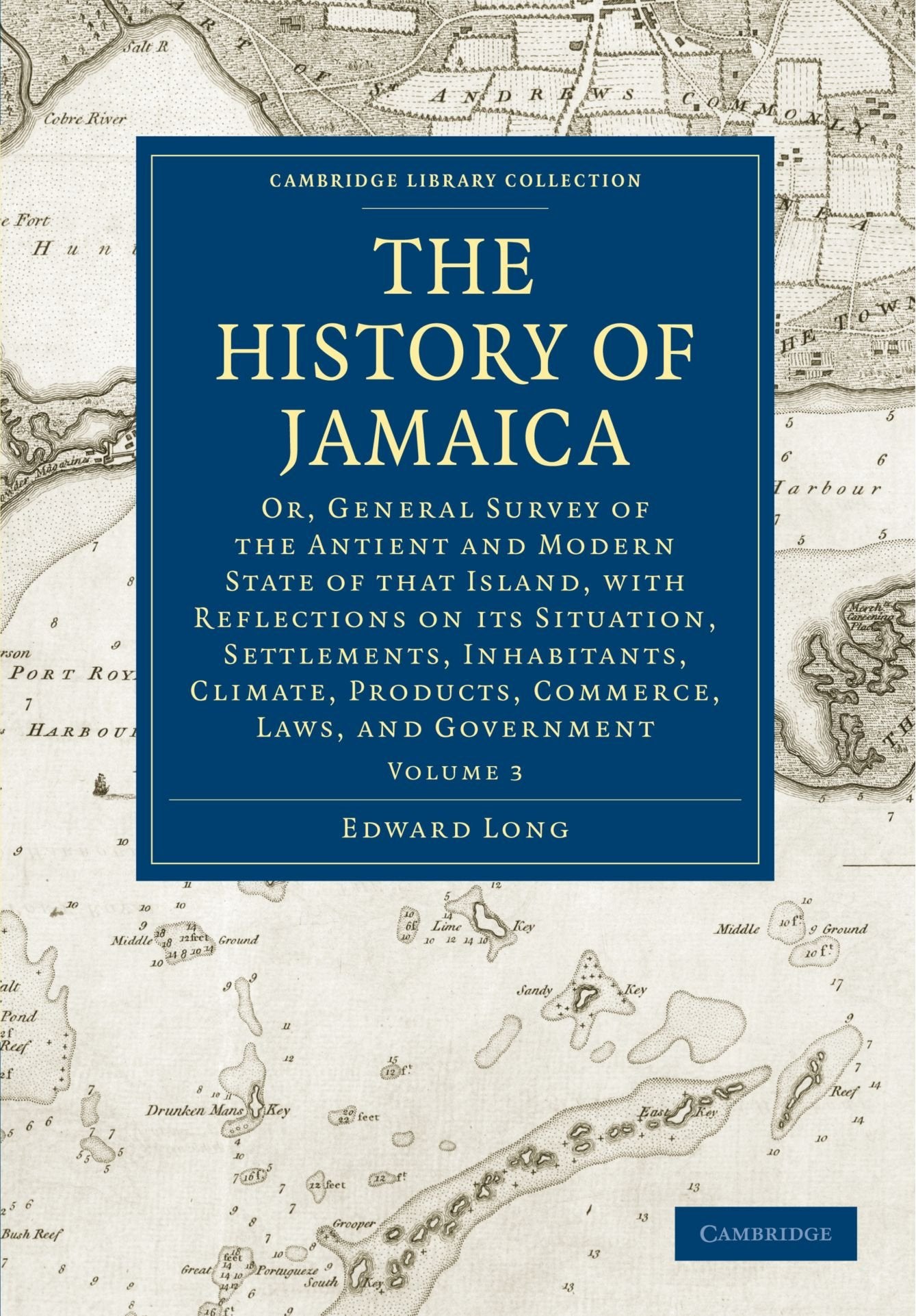The History of Jamaica: Or, General Survey of the Antient and Modern State of that Island, with Reflections on its Situation, Se,Used