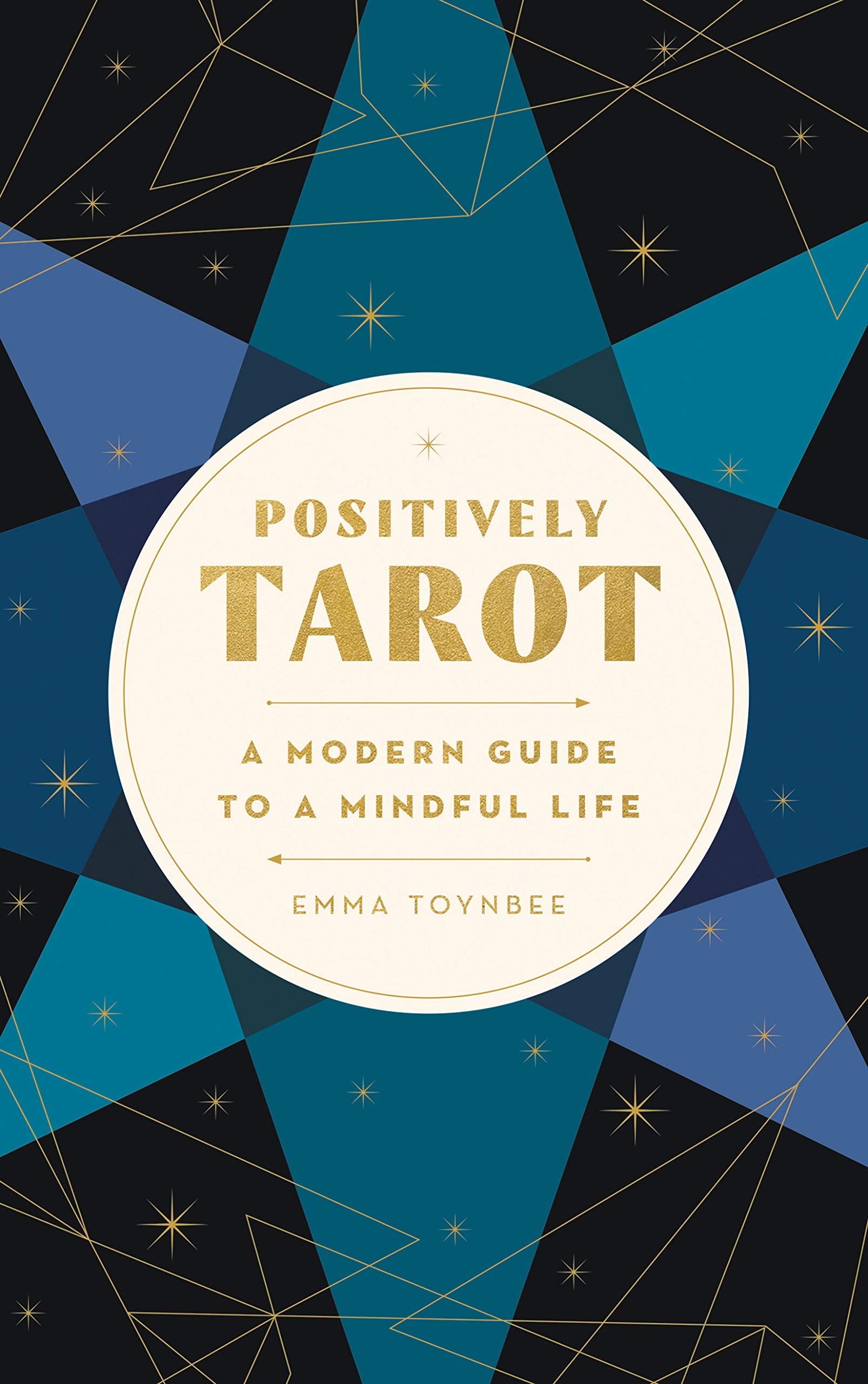 Positively Tarot: A Modern Guide to a Mindful Life,Used