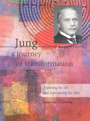 Jung: A Journey of Transformation: Exploring His Life and Experiencing His Ideas,Used