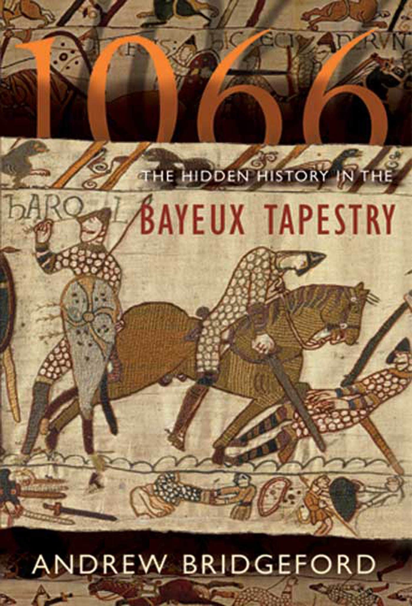 1066: The Hidden History in the Bayeux Tapestry,Used