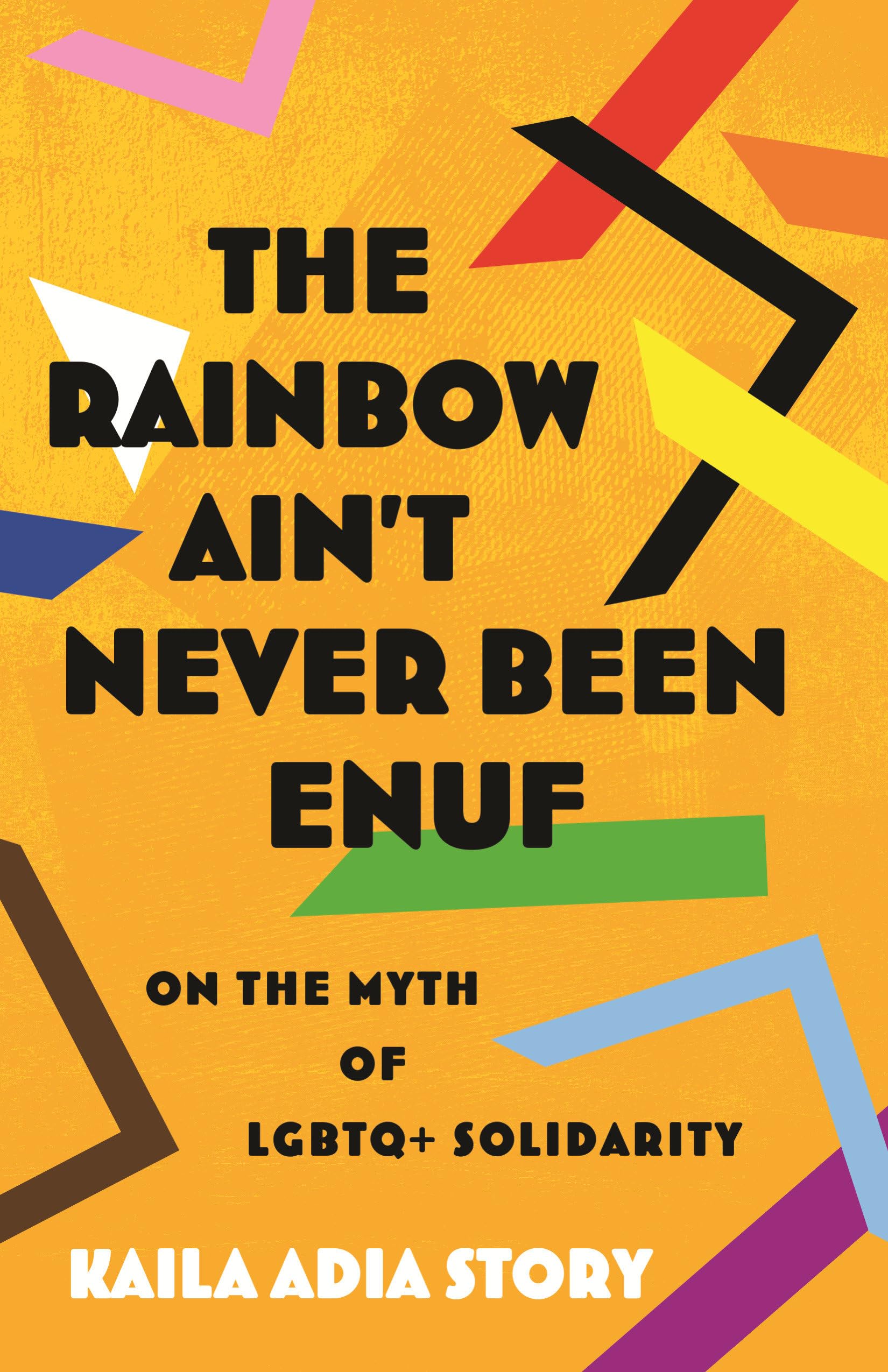 The Rainbow AinT Never Been Enuf: On The Myth Of Lgbtq+ Solidarity