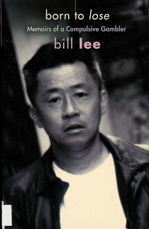 Born To Lose: Memoirs Of A Compulsive Gambler