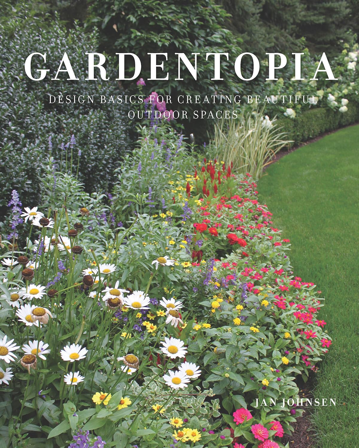 Gardentopia: Design Basics for Creating Beautiful Outdoor Spaces,Used