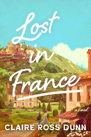 Lost In France: A Novel