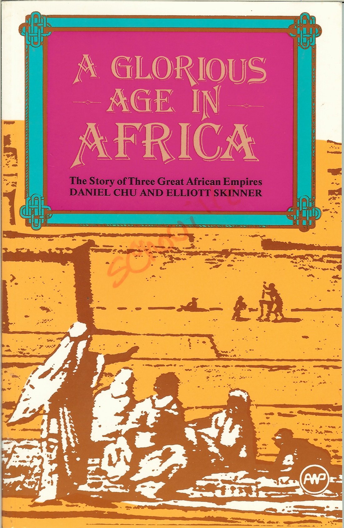 A Glorious Age In Africa: The Story Of 3 Great African Empires (Awp Young Readers Series),New