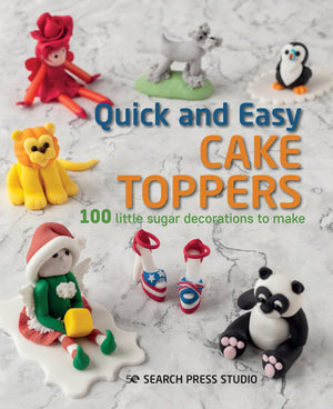 Quick and Easy Cake Toppers: 100 Little Sugar Projects to Make,Used