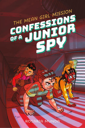 Confessions Of A Junior Spy: The Mean Girl Mission