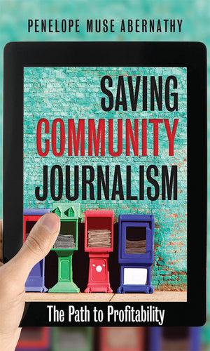 Saving Community Journalism: The Path to Profitability,New