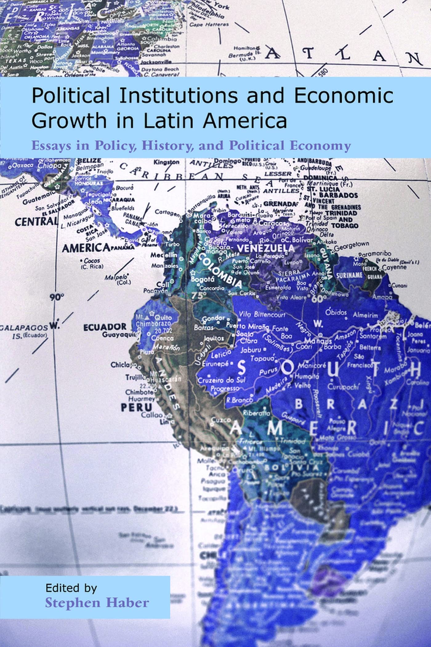 Political Institutions And Economic Growth In Latin America: Essays In Policy, History, And Political Economy (Hoover Institutio,Used