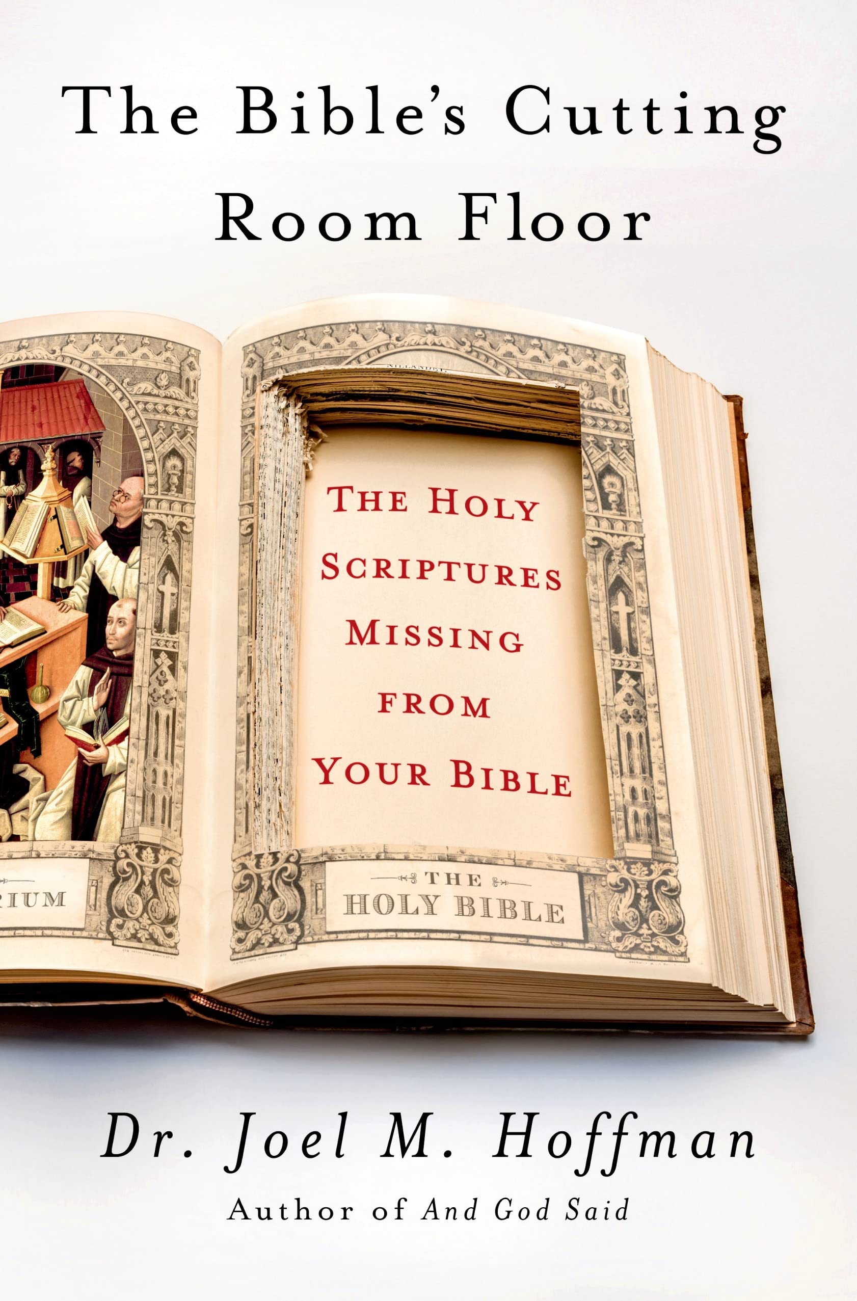 The Bible'S Cutting Room Floor: The Holy Scriptures Missing From Your Bible