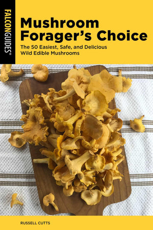 Mushroom ForagerS Choice: The 50 Easiest, Safe, And Delicious Wild Edible Mushrooms