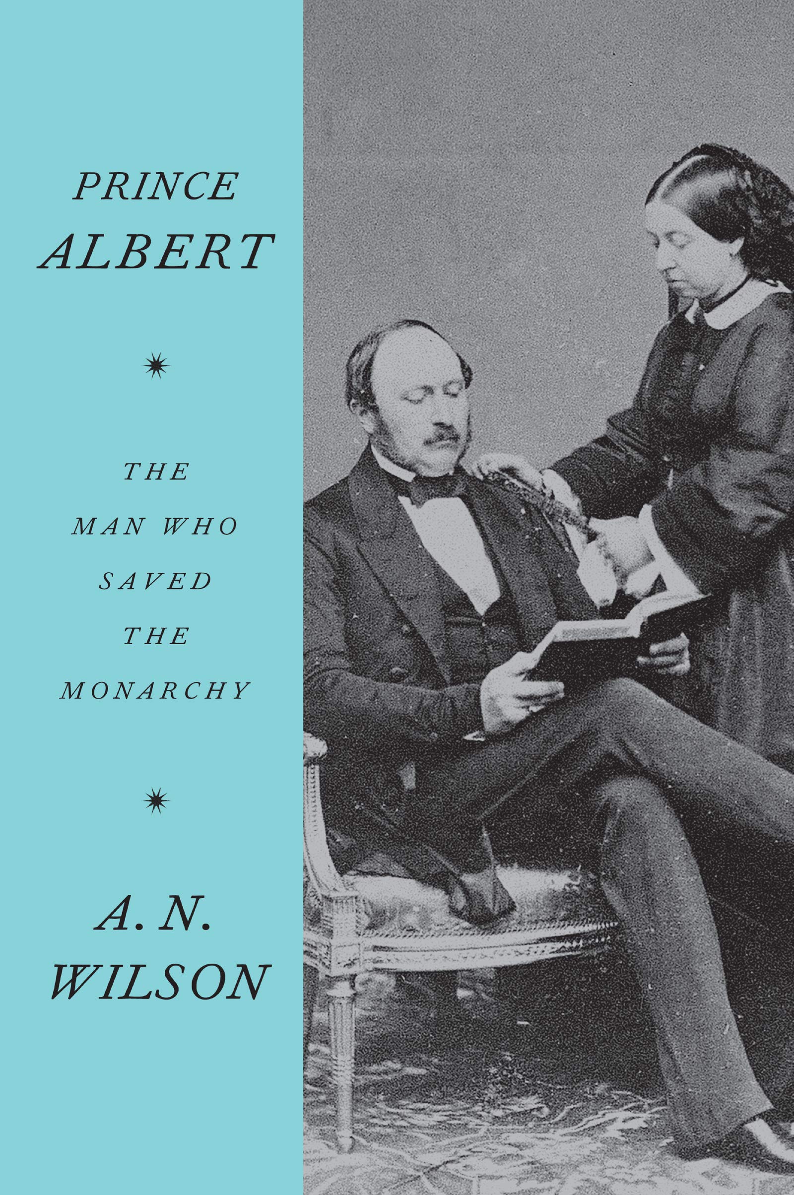 Prince Albert: The Man Who Saved the Monarchy,Used