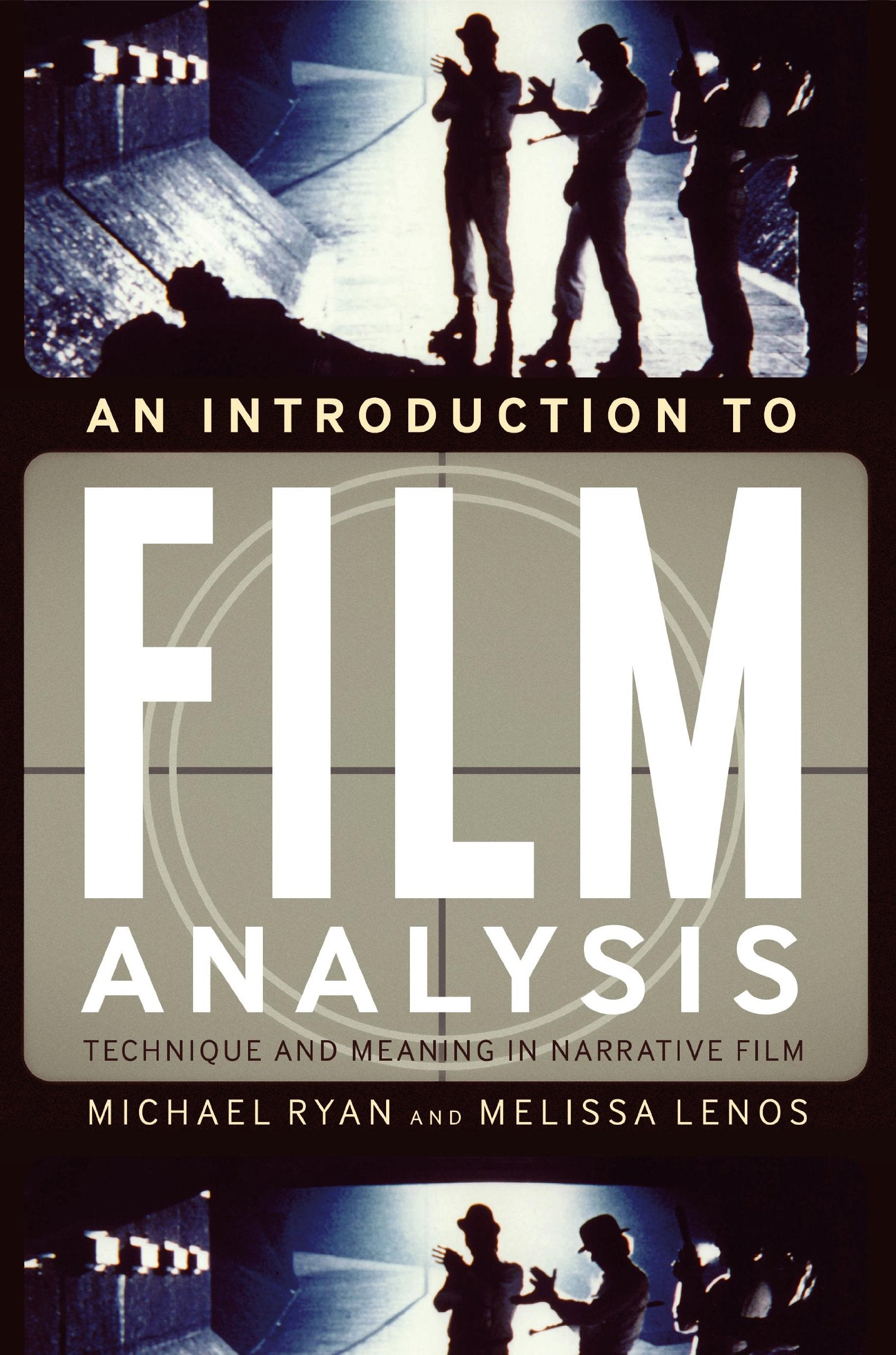 An Introduction to Film Analysis: Technique and Meaning in Narrative Film,New