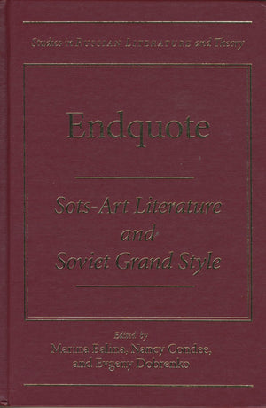 Endquote: Sotsart Literature And Soviet Grand Style (Studies In Russian Literature And Theory),Used