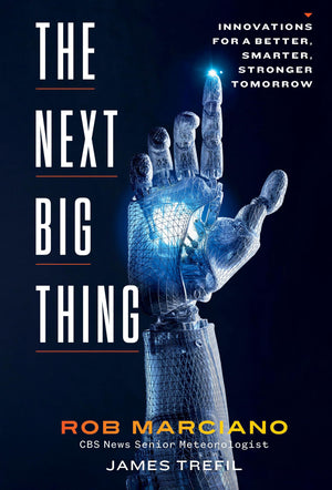 The Next Big Thing: Innovations For A Better, Smarter, Stronger Tomorrow