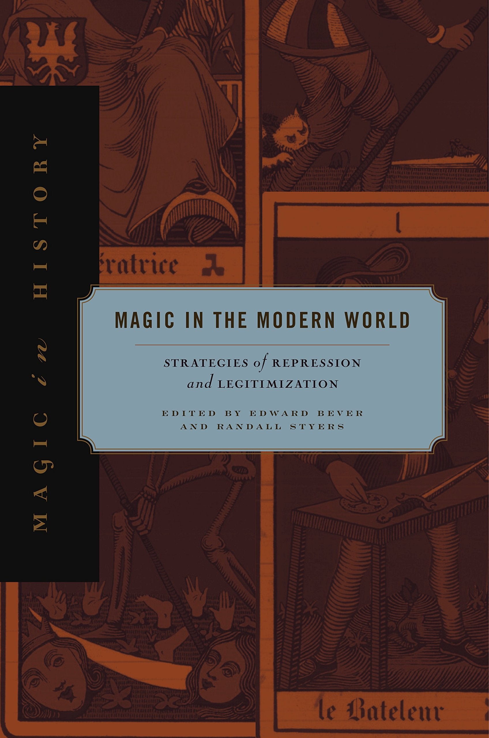 Magic in the Modern World: Strategies of Repression and Legitimization (Magic in History),New