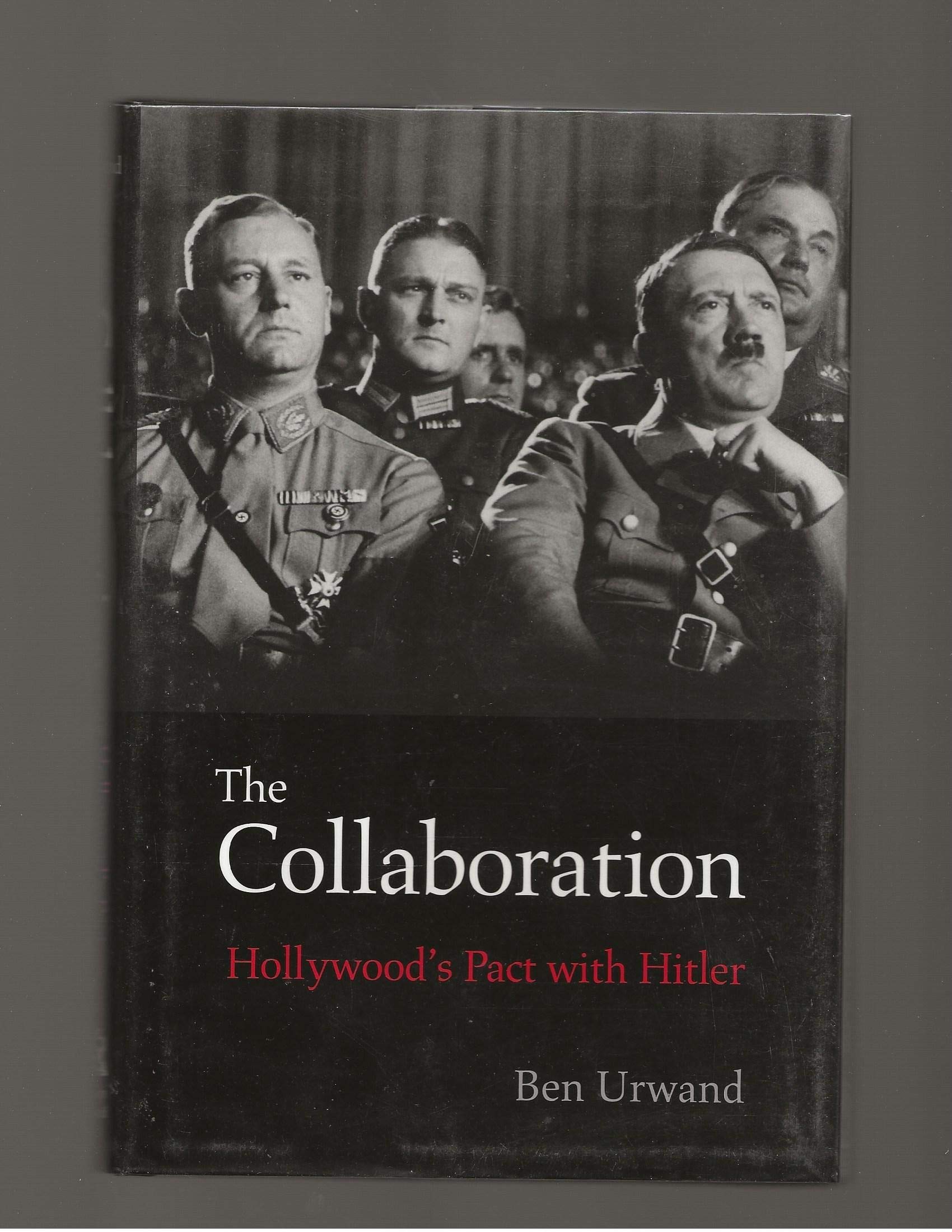 The Collaboration: Hollywood'S Pact With Hitler