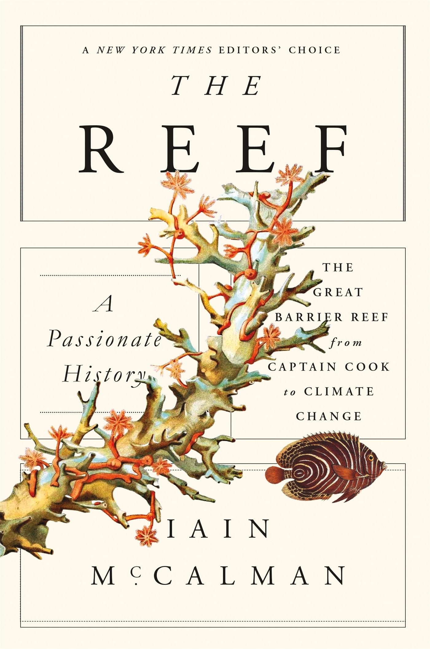 The Reef: A Passionate History: The Great Barrier Reef from Captain Cook to Climate Change,Used