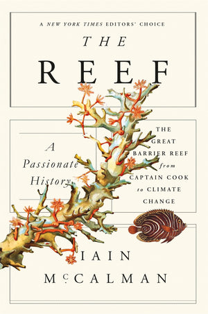 The Reef: A Passionate History: The Great Barrier Reef from Captain Cook to Climate Change,Used