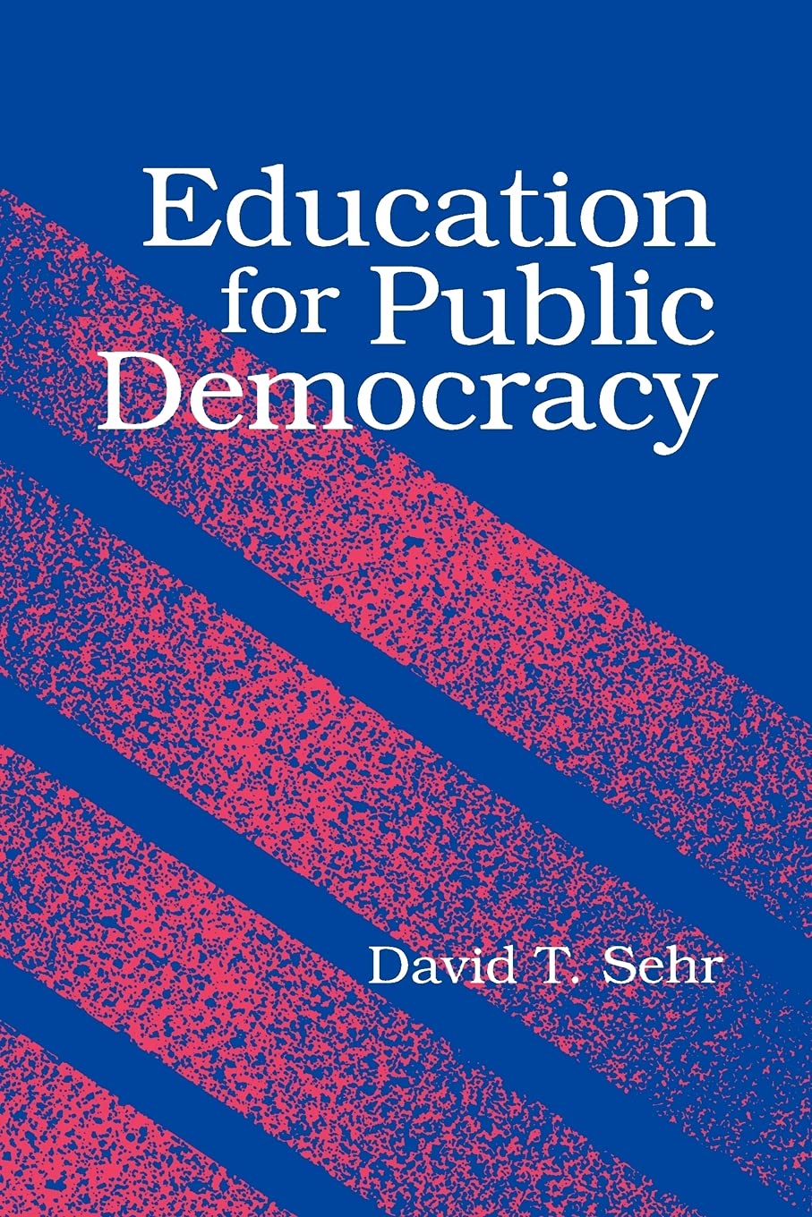 Education for Public Democracy (SUNY Series, Teach (Suny Series, Democracy and Education) (S U N Y SERIES, TEACHER EMPOWERMENT A,Used