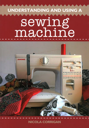 Understanding and Using A Sewing Machine,Used