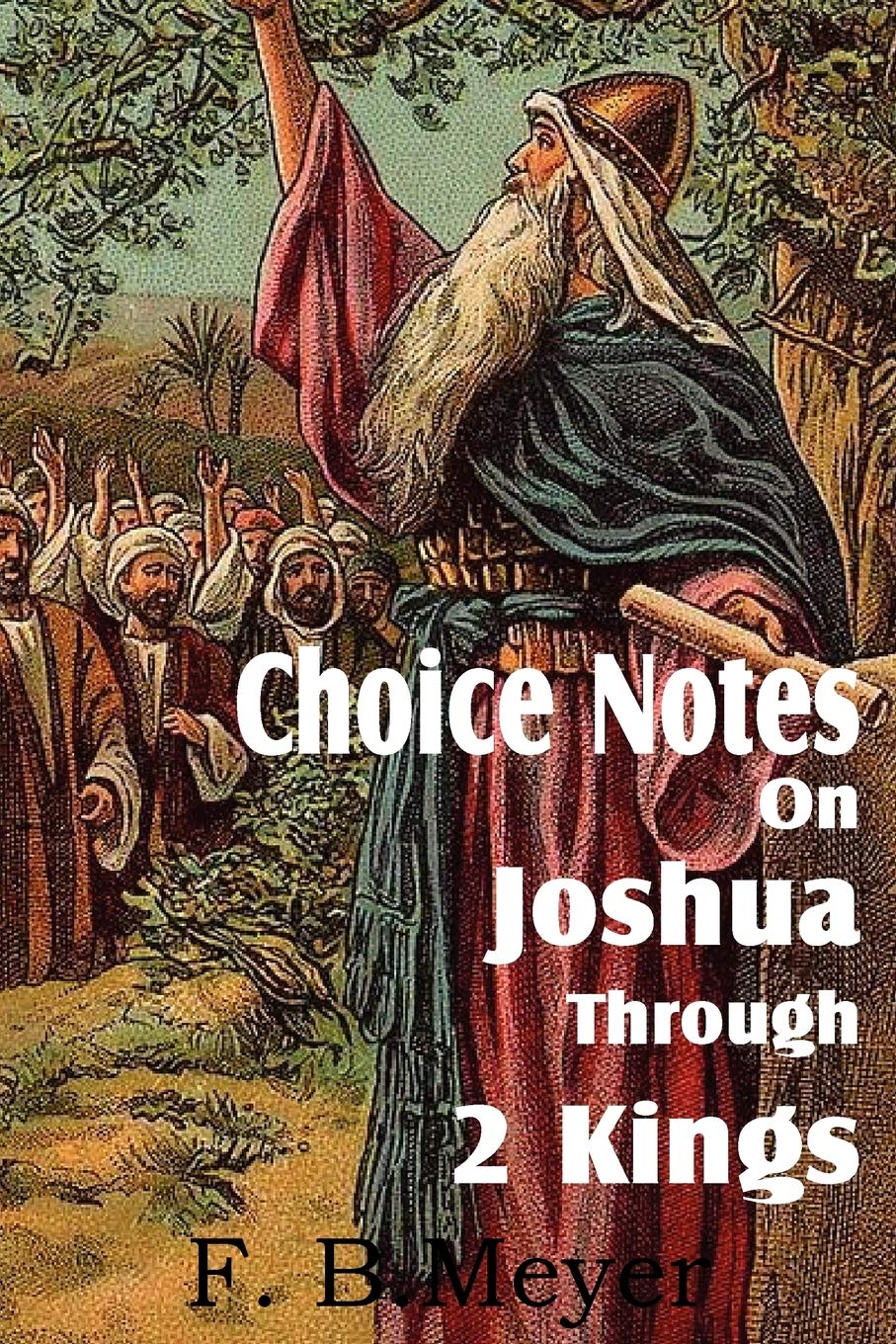 Choice Notes On Joshua Through 2 Kings,Used