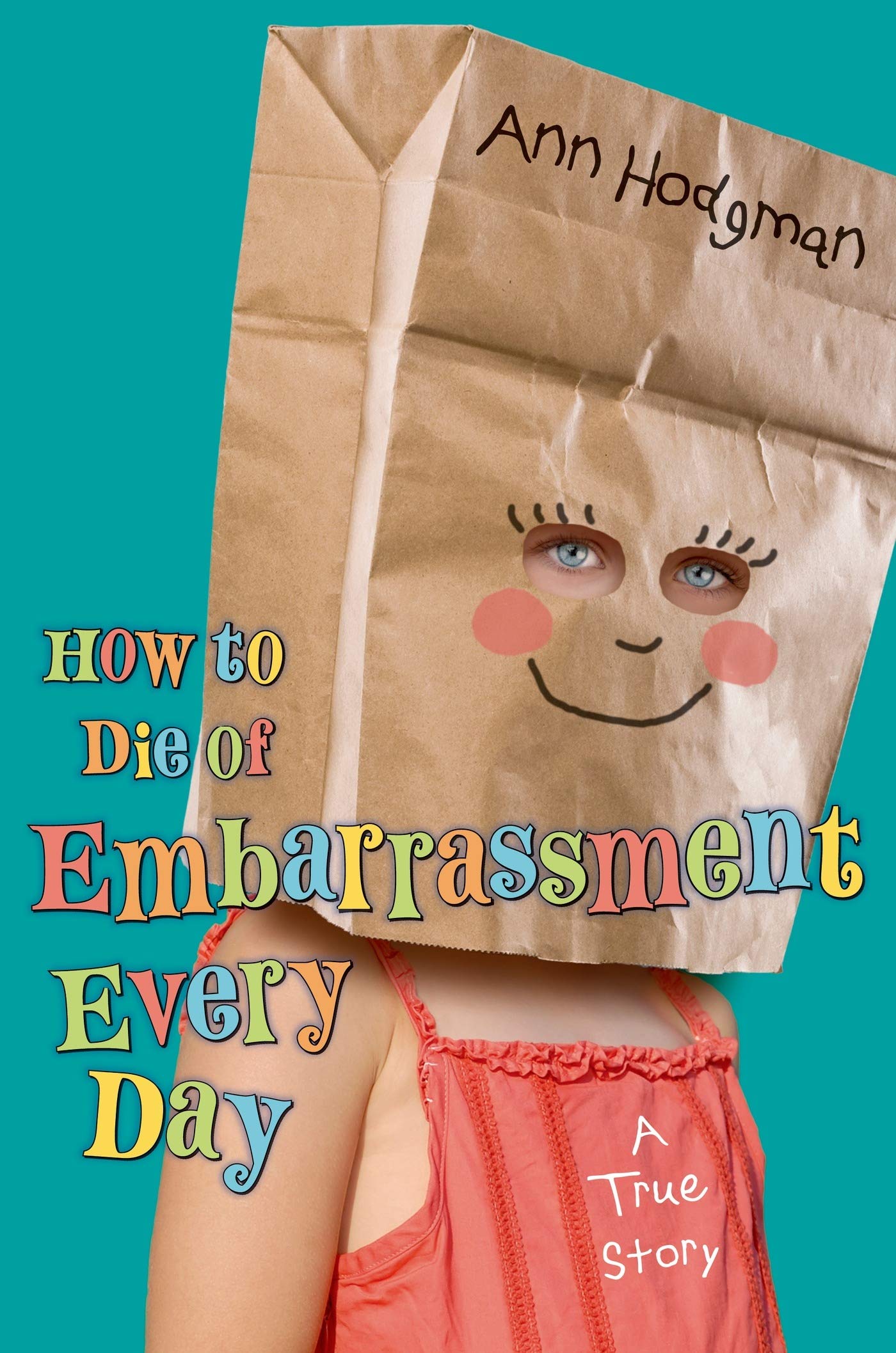 How To Die Of Embarrassment Every Day: A True Story,Used