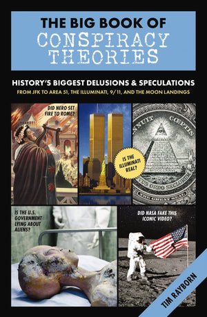 The Big Book of Conspiracy Theories: History's Biggest Delusions and Speculations, From JFK to Area 51, the Illuminati, 9/11, an,Used