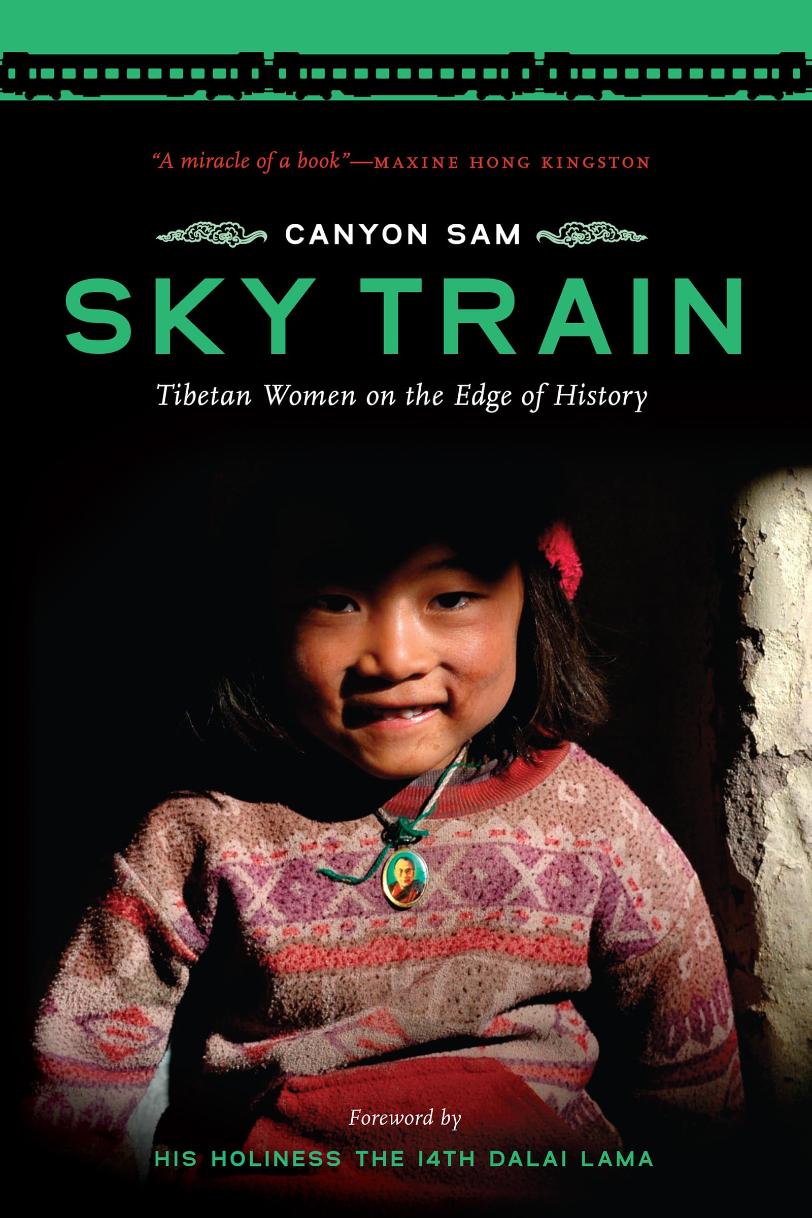 Sky Train: Tibetan Women on the Edge of History,New
