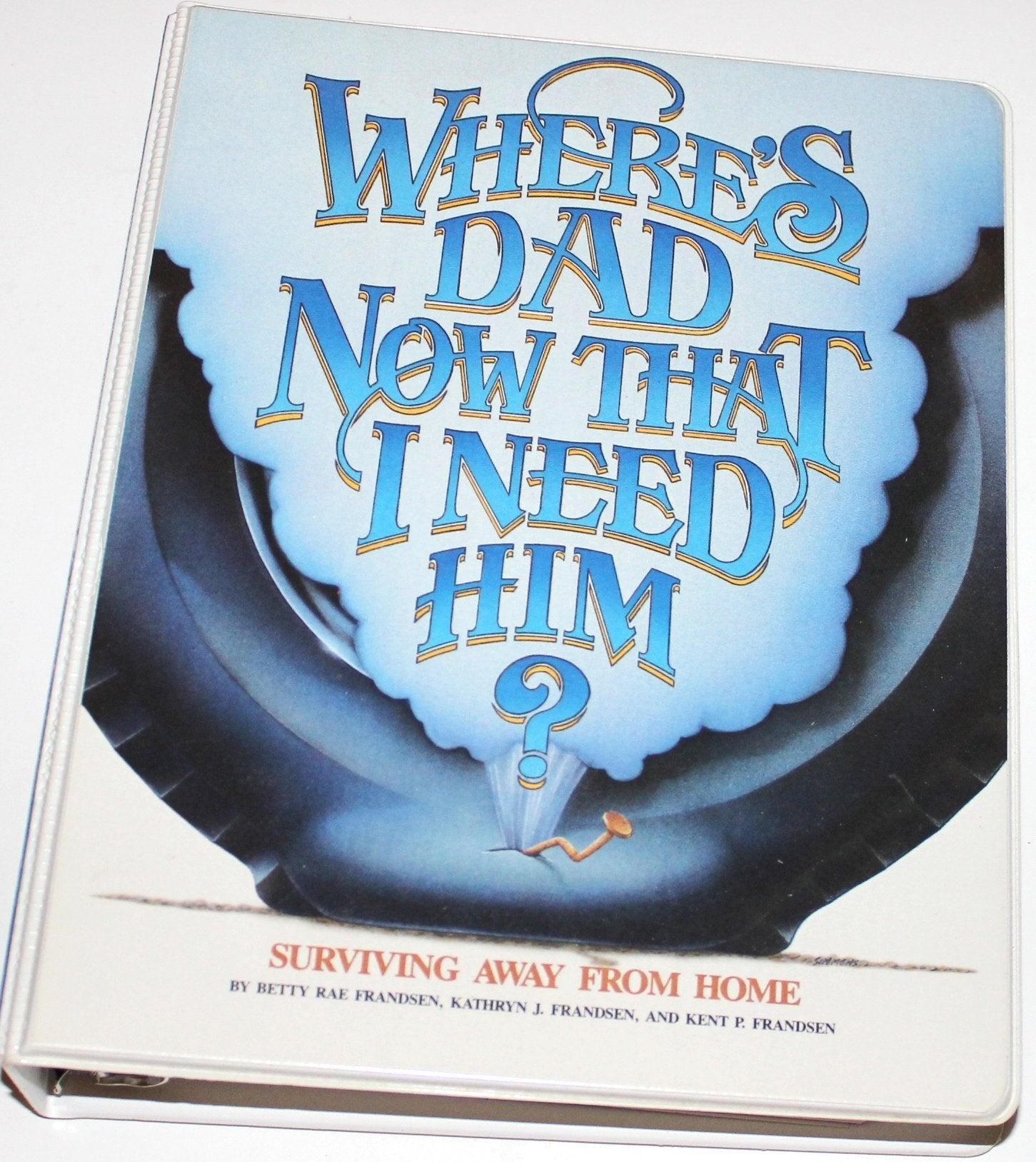 Where's Dad Now That I Need Him?: Surviving Away from Home,Used