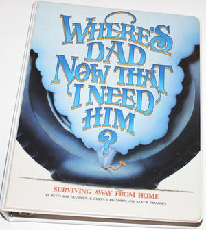 Where's Dad Now That I Need Him?: Surviving Away from Home,Used
