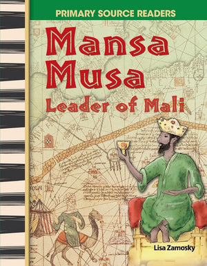 Mansa Musa: Leader Of Mali: World Cultures Through Time (Primary Source Readers),New