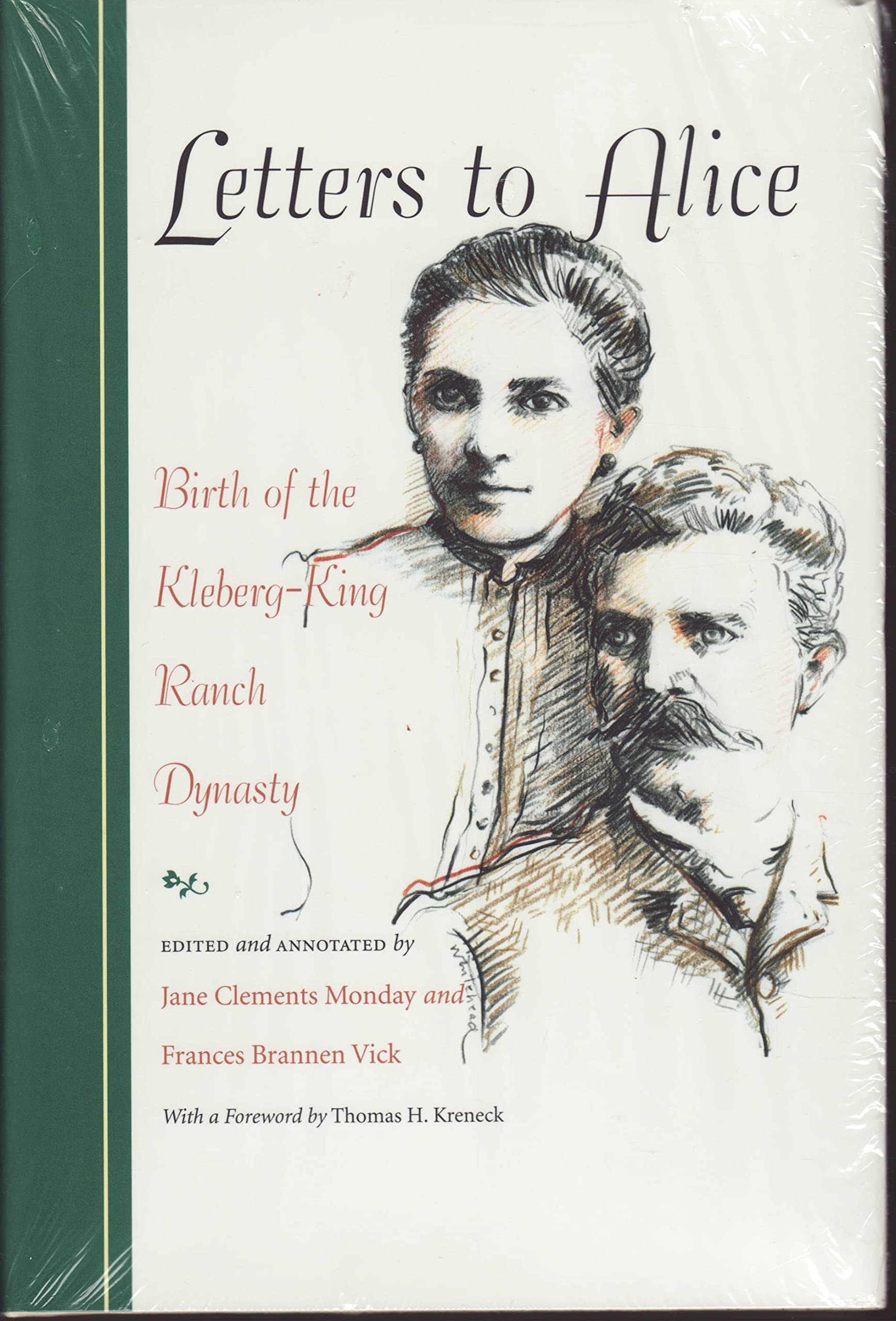 Letters to Alice: Birth of the KlebergKing Ranch Dynasty (Volume 22) (Gulf Coast Books, sponsored by Texas A&M UniversityCorpu,Used