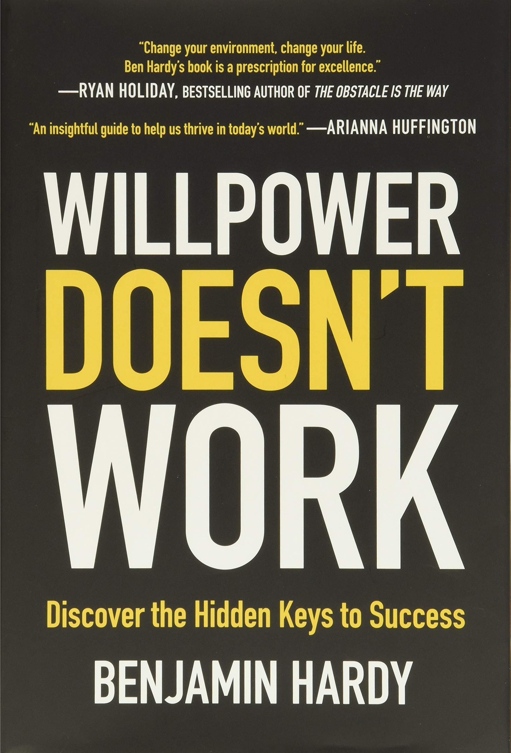 Willpower Doesn'T Work: Discover The Hidden Keys To Success