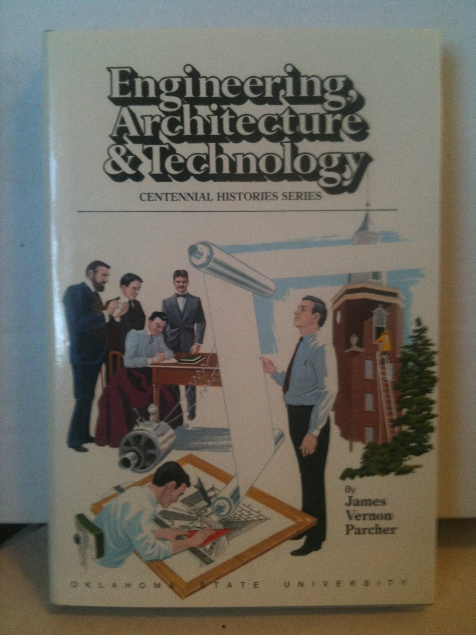 History of the Oklahoma State University College of Engineering, Architecture and Technology (Centennial Histories Series),Used
