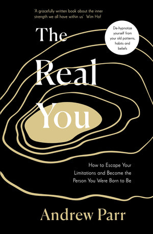 The Real You: How to Escape Your Limitations and Become the Person You Were Born to Be,Used