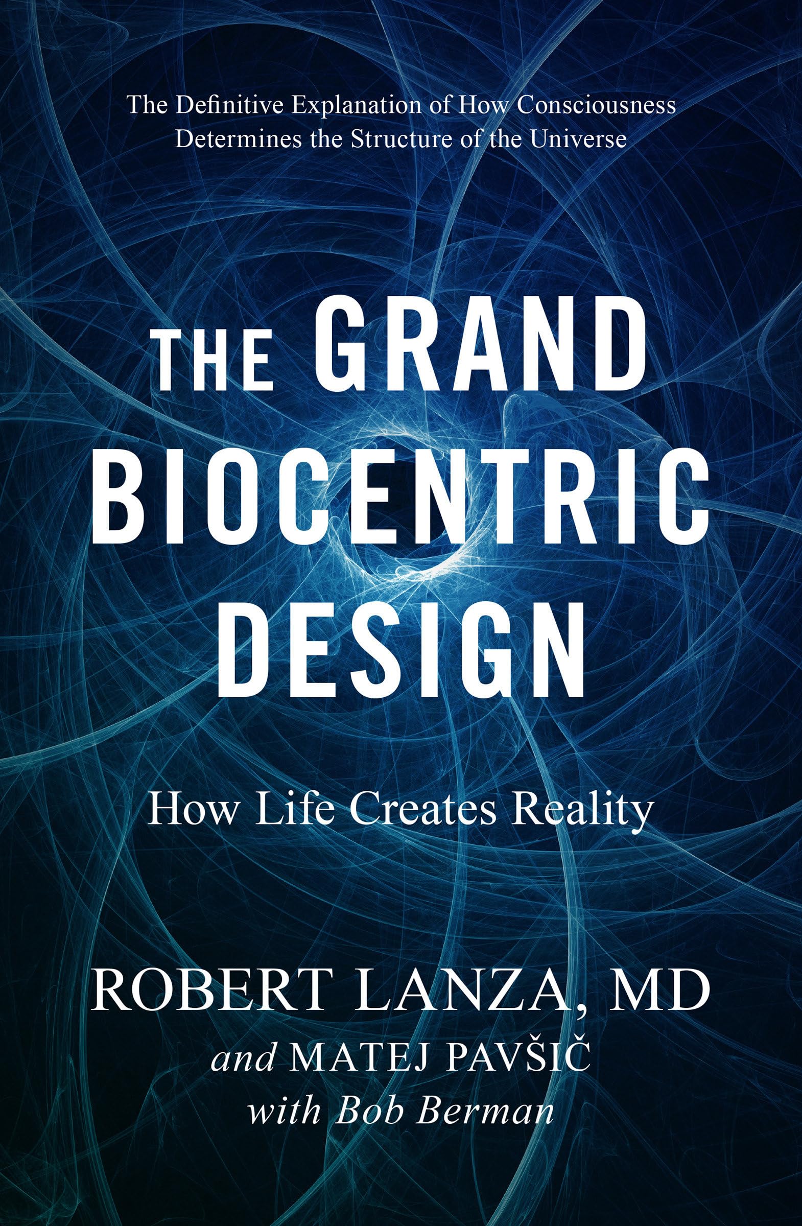 The Grand Biocentric Design: How Life Creates Reality,Used