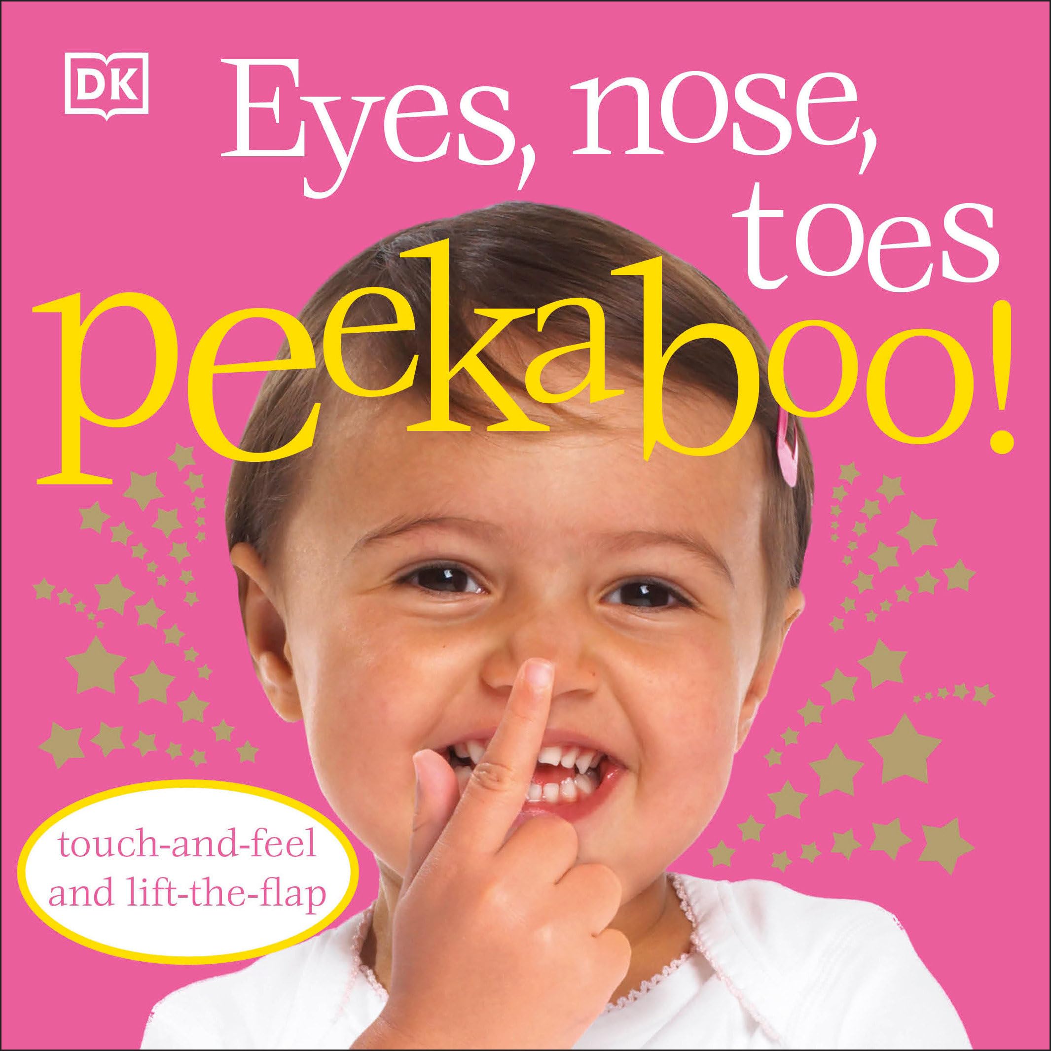 Eyes, Nose, Toes Peekaboo!: Touchandfeel And Lifttheflap,New