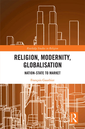 Religion, Modernity, Globalisation: NationState to Market (Routledge Studies in Religion),Used