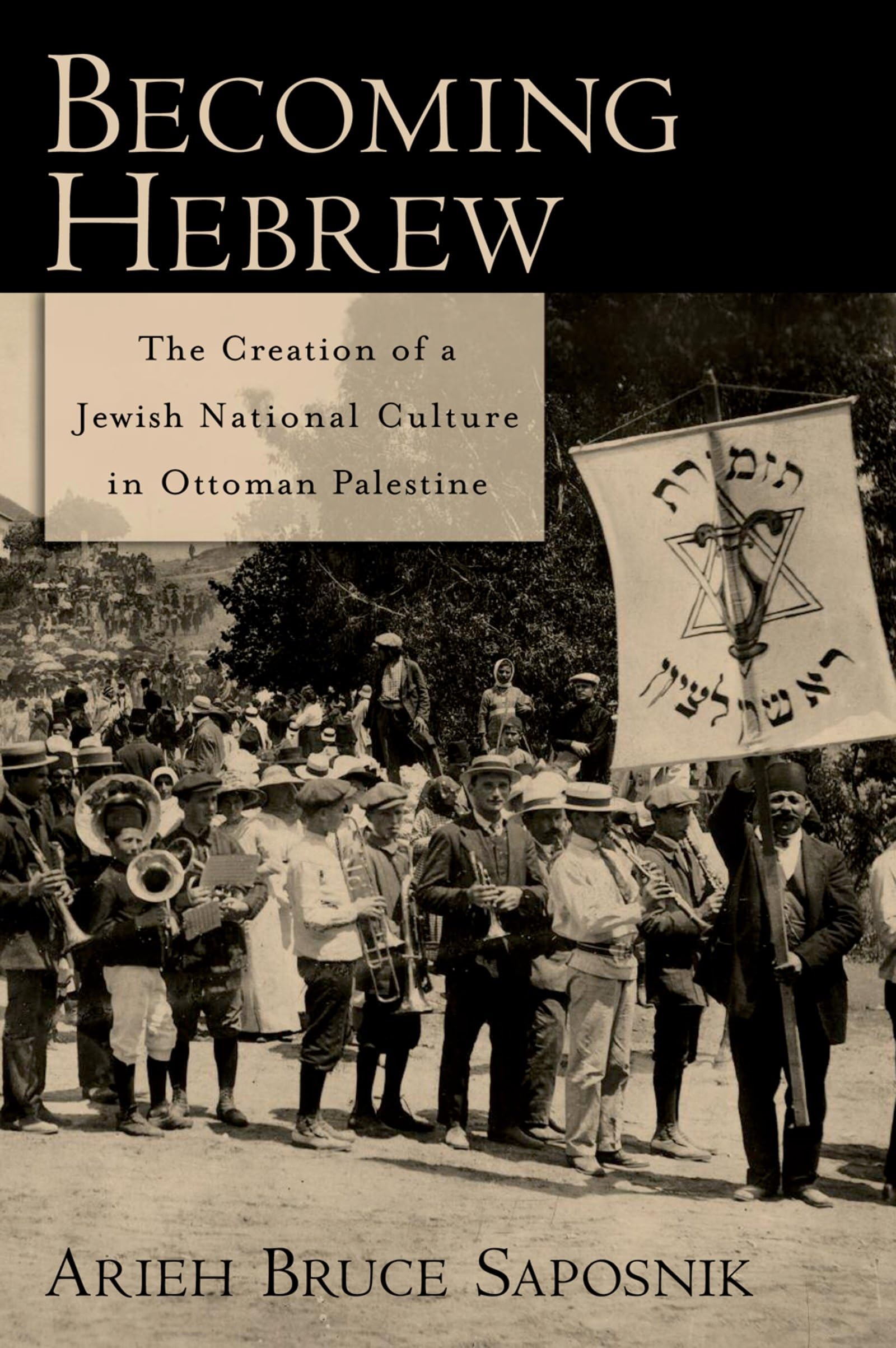 Becoming Hebrew: The Creation of a Jewish National Culture in Ottoman Palestine,Used