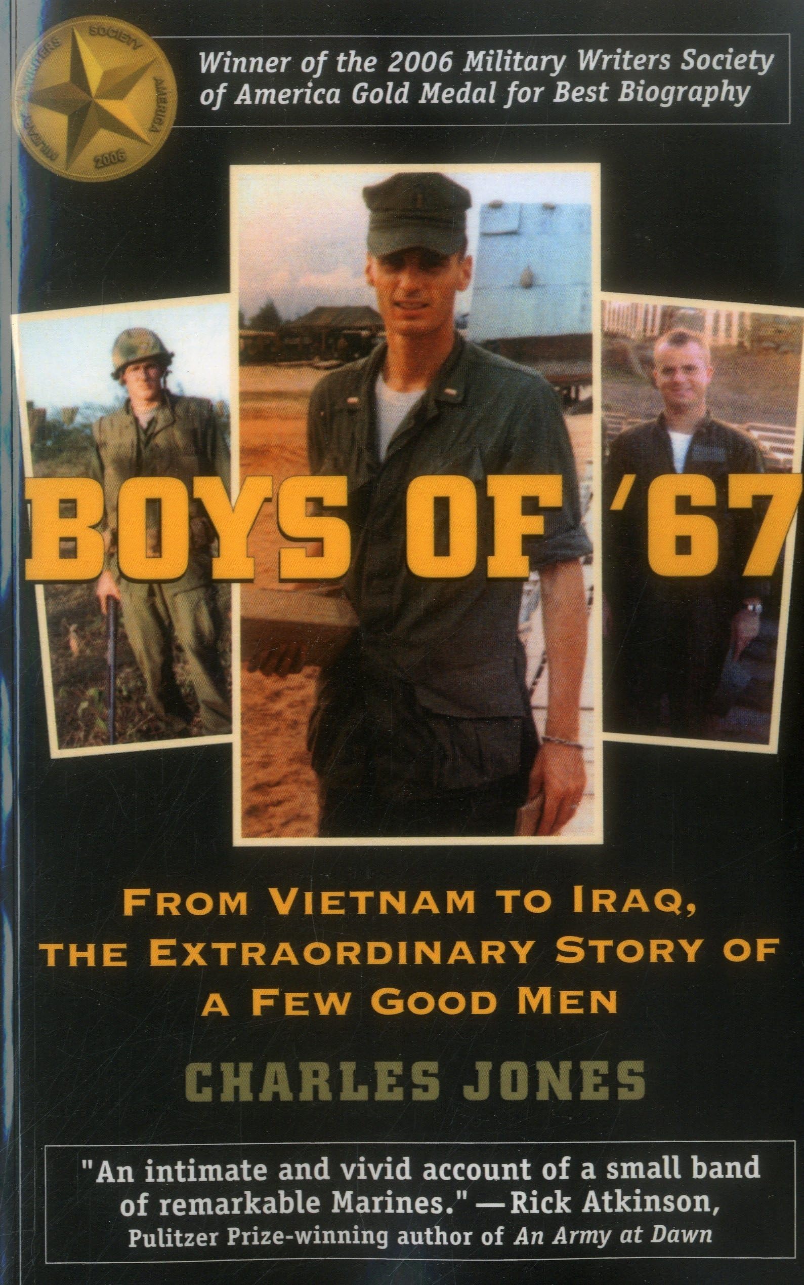 Boys Of '67: From Vietnam To Iraq, The Extraordinary Story Of A Few Good Men,Used