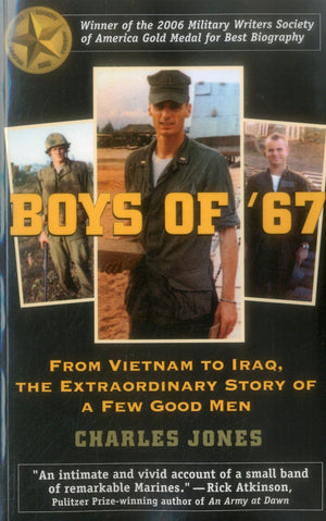 Boys Of '67: From Vietnam To Iraq, The Extraordinary Story Of A Few Good Men,Used