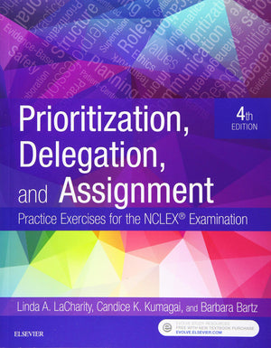 Prioritization, Delegation, and Assignment: Practice Exercises for the NCLEX Examination,Used