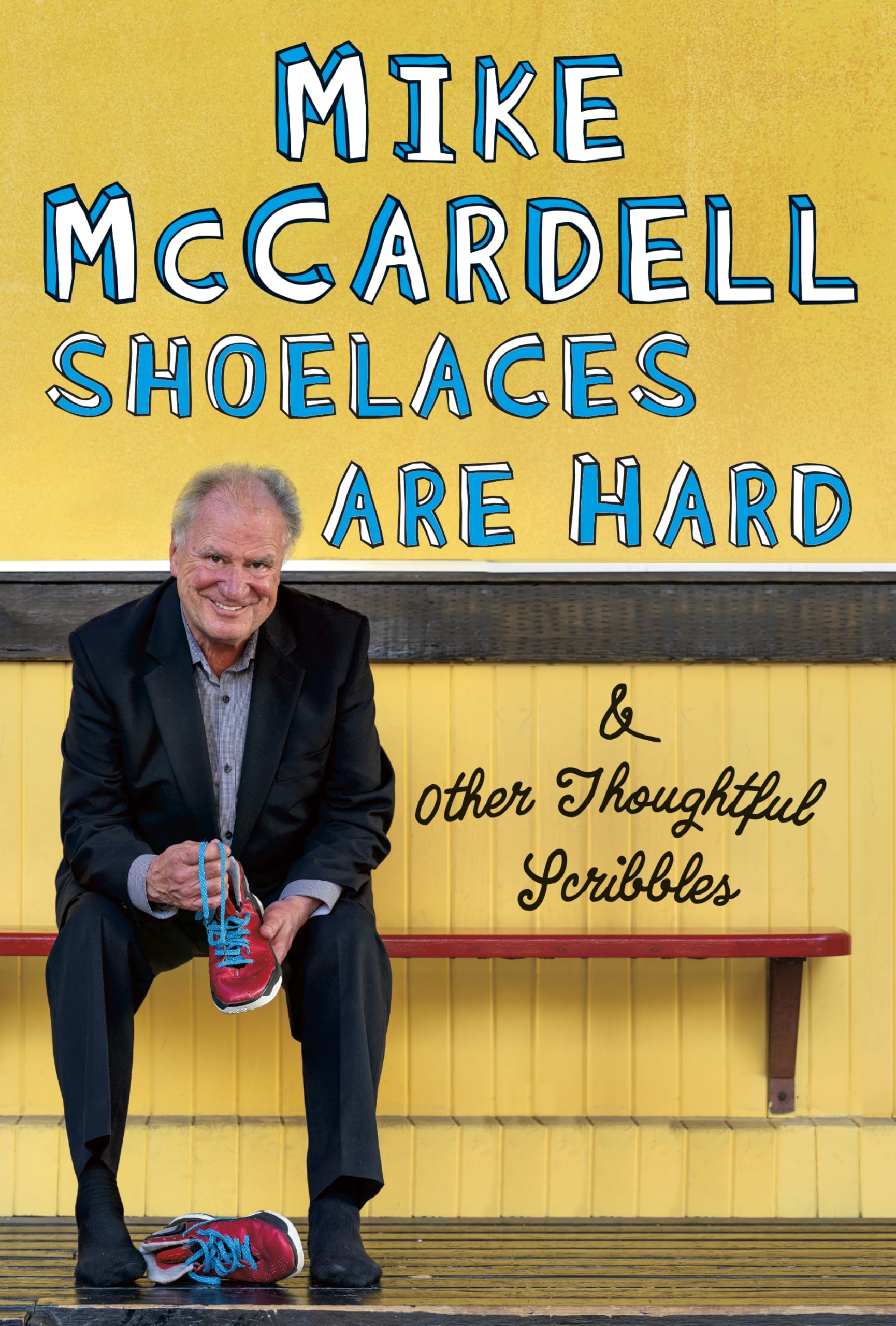 Shoelaces are Hard: And Other Thoughtful Scribbles,Used