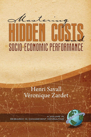 Mastering Hidden Costs and SocioEconomic Performance (Research in Management Consulting),Used