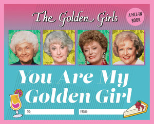 The Golden Girls: You Are My Golden Girl: A FillIn Book,Used