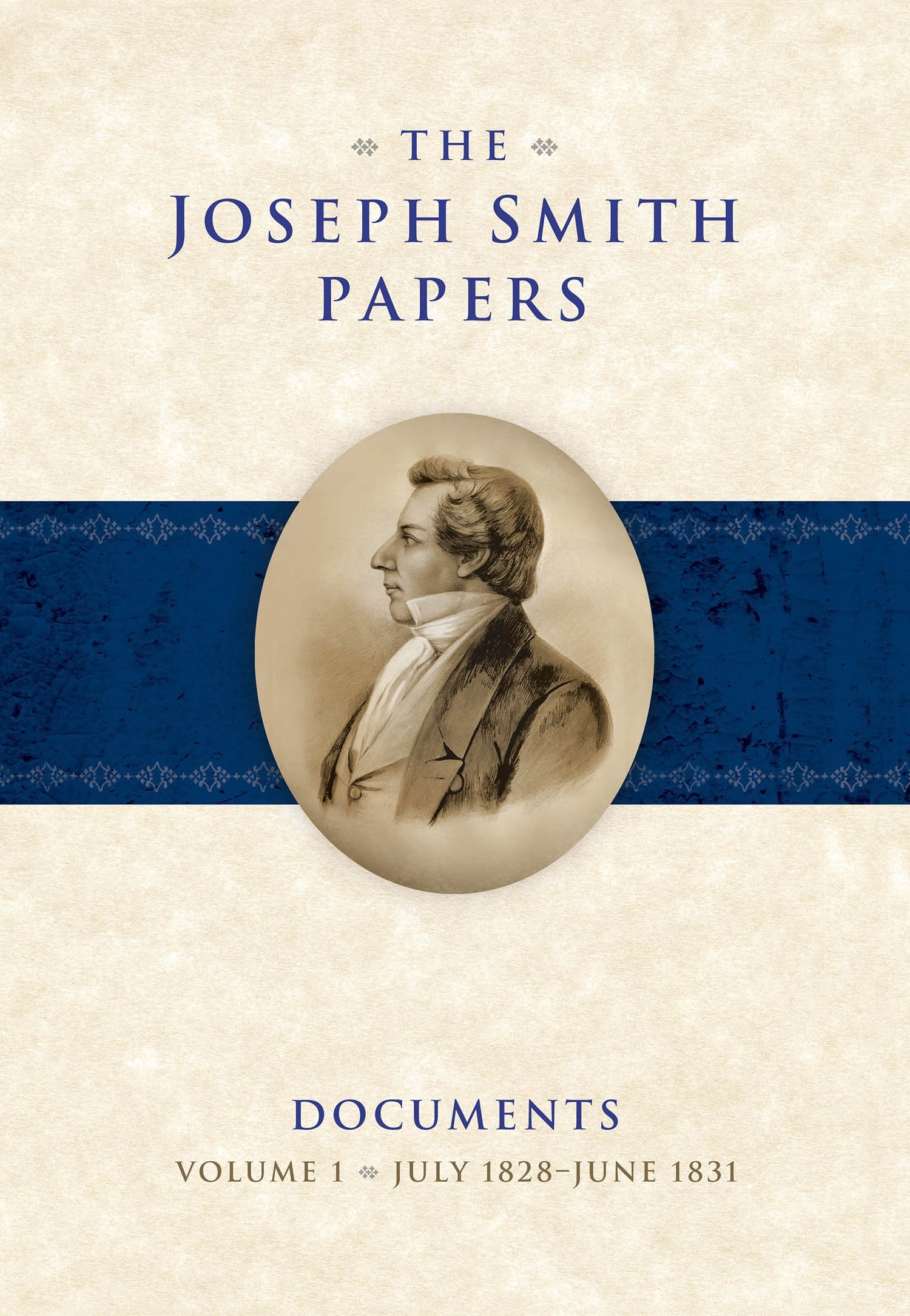 The Joseph Smith Papers: Documents, Volume 1: July 1828June 1831