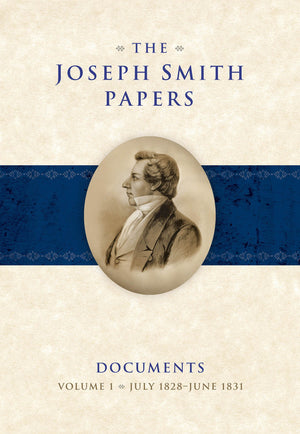 The Joseph Smith Papers: Documents, Volume 1: July 1828June 1831