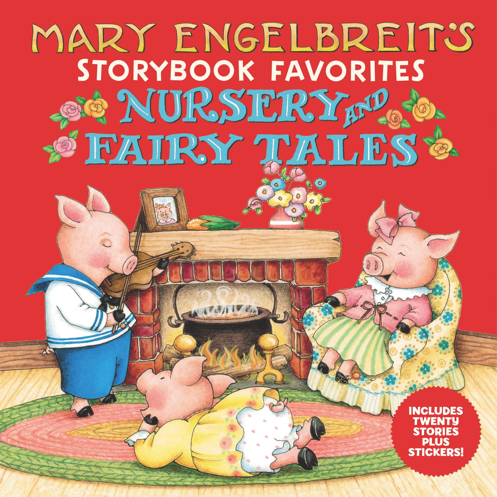 Mary Engelbreits Nursery And Fairy Tales Storybook Favorites: Includes 20 Stories Plus Stickers!,New